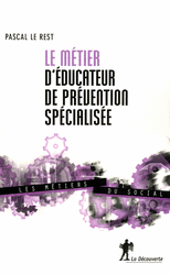 Le métier d'éducateur de prévention spécialisée - Pascal Le Rest
