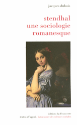 Stendhal, une sociologie romanesque - Jacques Dubois