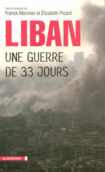 Liban, une guerre de 33 jours - Elizabeth Picard, Franck Mermier