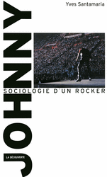 Johnny, sociologie d'un rocker - Yves Santamaria