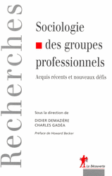 Sociologie des groupes professionnels - Didier Demazière, Charles Gadéa