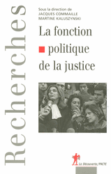 La fonction politique de la justice - Jacques Commaille, Martine Kaluszynski