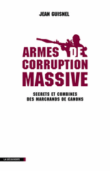 Armes de corruption massive - Jean Guisnel