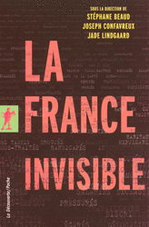 La France invisible - Stéphane Beaud, Jade Lindgaard, Joseph Confavreux