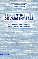 Les sentinelles de l'argent sale - Gilles Favarel-Garrigues, Thierry Godefroy, Pierre Lascoumes