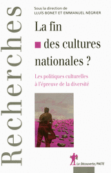 La fin des cultures nationales ? - Lluís Bonet, Emmanuel Négrier