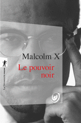 Le pouvoir noir -  Malcolm X
