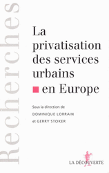La privatisation des services urbains en Europe - Dominique Lorrain, Gerry Stoker