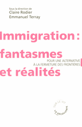 Immigration : fantasmes et réalités - Claire Rodier, Emmanuel Terray