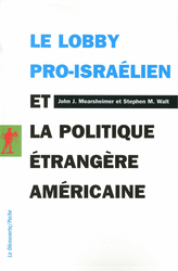 Le lobby pro-israélien et la politique étrangère américaine - John J. Mearsheimer, Stephen M. Walt