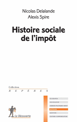 Histoire sociale de l'impôt - Nicolas Delalande, Alexis Spire