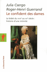 Le confident des dames - Julia Csergo, Roger-Henri Guerrand