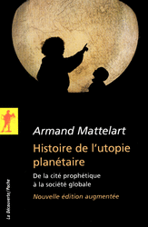 Histoire de l'utopie planétaire - Armand Mattelart
