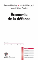 Économie de la défense - Renaud Bellais, Martial Foucault, Jean-Michel Oudot