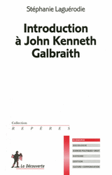 Introduction à John Kenneth Galbraith - Stéphanie Laguerodie