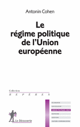 Le régime politique de l'Union européenne - Antonin Cohen