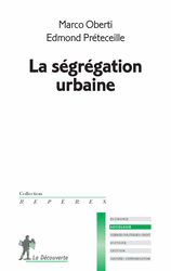 La ségrégation urbaine - Marco Oberti, Edmond Préteceille