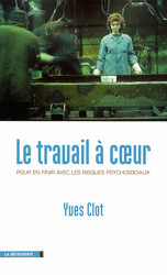 Le travail à coeur - Yves Clot