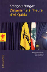 L'islamisme à l'heure d'Al-Qaida - François Burgat