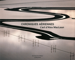 Chroniques aériennes - Alex S. MacLean
