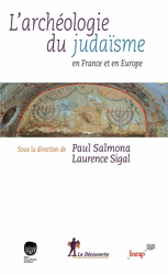 L'archéologie du judaïsme en France et en Europe -  INRAP (Institut national de recherches archéo¿), Paul Salmona, Laurence Sigal,  Collectif