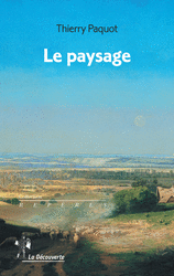Le paysage - Thierry Paquot