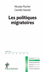Les politiques migratoires - Nicolas Fischer, Camille Hamidi