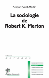 La sociologie de Robert K. Merton - Arnaud Saint-Martin