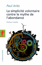 La simplicité volontaire contre le mythe de l'abondance - Paul Ariès