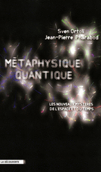 Métaphysique quantique - Sven Ortoli, Jean-Pierre Pharabod