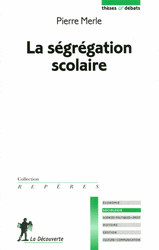 La ségrégation scolaire - Pierre Merle