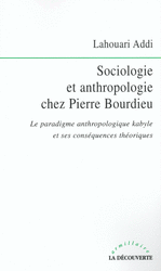 Sociologie et anthropologie chez Pierre Bourdieu - Lahouari Addi