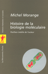 Histoire de la biologie moléculaire - Michel Morange