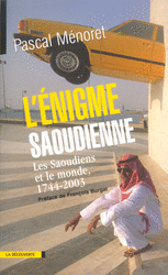 L'énigme saoudienne - Pascal Ménoret