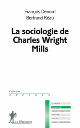 La sociologie de Charles Wright Mills - François Denord, Bertrand Réau