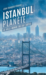 Istanbul planète - Jean-François Pérouse