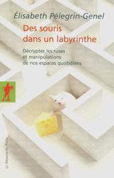 Des souris dans un labyrinthe - Elisabeth Pélegrin-Genel