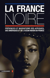 La France noire en textes - Pascal Blanchard, Sylvie Chalaye, Éric Deroo, Dominic Thomas, Mahamet Timera