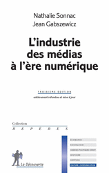 L'industrie des médias à l'ère numérique - Nathalie Sonnac, Jean Jaskold Gabszewicz