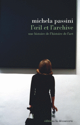 L'oeil et l'archive - Michela Passini