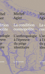 La condition cosmopolite - Michel Agier