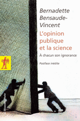 L'opinion publique et la science - Bernadette Bensaude-Vincent