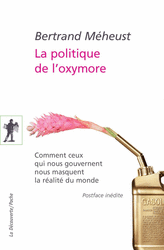 La politique de l'oxymore - Bertrand Meheust