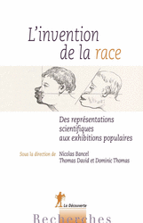 L'invention de la race - Nicolas Bancel, Thomas David, Dominic Thomas