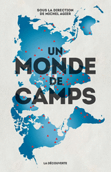 Un monde de camps - Michel Agier