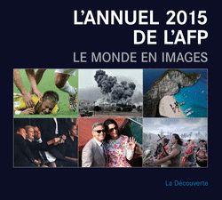 L'annuel 2015 de l'AFP -  AFP (Agence France Presse)