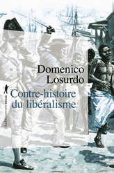 Contre-histoire du libéralisme - Domenico Losurdo