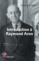 Introduction à Raymond Aron - Gwendal Châton