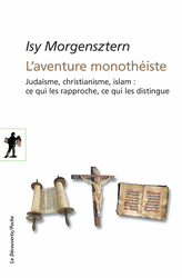 L'aventure monothéiste - Isy Morgensztern