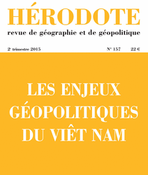 Les enjeux géopolitiques du Viêt Nam -  Revue Hérodote